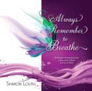 Image for Always Remember to Breathe