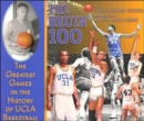 Image for Bruin 100 : The Greatest Games in the History of UCLA Basketball