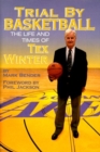 Image for Trial by Basketball : The Life and Times of Tex Winter