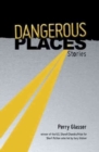 Image for Dangerous Places : Stories