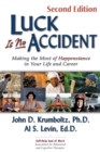 Image for Luck is no accident  : making the most of happenstance in your life and career