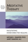 Image for Meditative Therapy : Facilitating Inner-Directed Healing