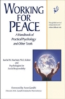 Image for Working for Peace : A Handbook of Practical Psychology and Other Tools