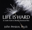 Image for Life Is Hard : An Audio Guide to Healing Emotional Pain