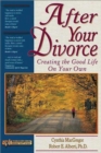 Image for After your divorce  : creating the good life on your own