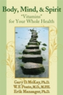 Image for Body, mind, and spirit  : &quot;vitamins&quot; for your whole health