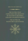 Image for The Sutra That Expounds the Descent of Maitreya Buddha and His Enlightenment; The Sutra of Manjusri&#39;s Questions