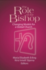Image for The Role of the Bishop : Changing Models for a Global Church