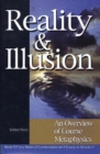 Image for Reality &amp; Illusion : An Overview of Course Metaphysics