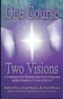 Image for One course, two visions  : a comparison of the teachings of the Circle of Atonement and Ken Wapnick on A course in miracles