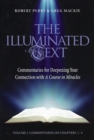 Image for The illuminated text  : commentaries for deepening your connection with A course in miraclesVolume 1