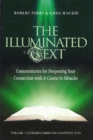Image for The illuminated text  : Commentaries for deepening your connection with A course in miraclesVolume 7,: Commentaries on chapters 27-31