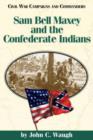 Image for Sam Bell Maxey and the Confederate Indians