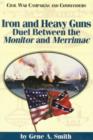 Image for Iron and Heavy Guns: Duel between the Monitor and the Merrimac