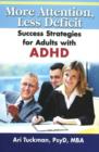Image for More Attention, Less Deficit : Success Strategies for Adults with ADHD