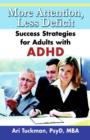 Image for More Attention, Less Deficit: Success Strategies for Adults with ADHD.