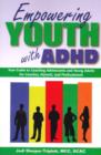 Image for Empowering Youth with ADHD : Your Guide to Coaching Adolescents and Young Adults for Coaches, Parents, and Professionals