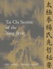 Image for Tai Chi Secrets of the Yang Style : Chinese Classics, Translations, Commentary