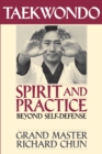 Image for Taekwondo spirit and practice  : beyond self-defense