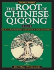 Image for The Root of Chinese Qigong : Secrets of Health, Longevity, &amp; Enlightenment