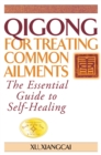 Image for Qigong for treating common ailments  : the essential guide to self-healing