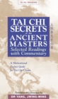 Image for Tai Chi Secrets Ancient Masters : Selected Readings from the Masters