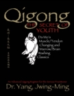 Image for Qigong, the secret of youth  : Da Mo&#39;s muscle/tendon &amp; marrow/brain washing classics