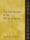 Image for Tai Chi Secrets of the Wu &amp; Li Styles : Chinese Classics, Translations, Commentary