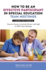 Image for How to Be an Effective Participant in Special Education Team Meetings : A Guide for Parents