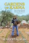 Image for Gardens of karma: harvesting myself among the weeds