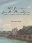 Image for Nine Generations from Dr. Thomas Wynne : A Family&#39;s Journey from Wales to Ohio