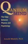 Image for Quantum mind  : the edge between physics and psychology