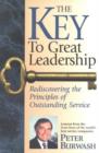 Image for The Key to Great Leadership : Rediscovering the Principles of Outstanding Service
