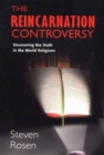 Image for The Reincarnation Controversy : Uncovering the Truth in World Religions