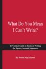 Image for What Do You Mean I Can&#39;t Write?