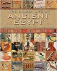 Image for The Hidden Life of Ancient Egypt