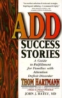 Image for ADD Success Stories : A Guide to Fulfillment for Families with Attention Deficit Disorder