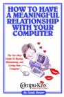Image for How to Have a Meaningful Relationship with Your Computer