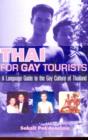 Image for Thai for Gay Tourists : A Language Guide to the Gay Culture of Thailand