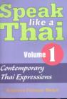 Image for Speak Like a Thai : Volume 1 : Contemporary Thai Expressions - Roman and Script