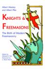 Image for Knights &amp; Freemasons - The Birth of Modern Freemasonry