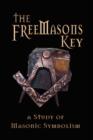Image for The Freemasons Key - A Study of Masonic Symbolism