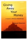 Image for Giving away your money  : a guide to effective philanthropy
