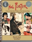 Image for Hal Foster  : prince of illustrators, father of the adventure strip