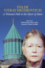 Image for A Woman&#39;s Path to the Heart of Islam : Interviews by Rachel et Jean-Pierre Cartier with Eva de Vitray-Meyerovitch