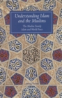 Image for Understanding Islam and the Muslims  : the Muslim family, Islam and world peace