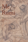 Image for Me and Rumi  : the autobiography of Shams-i Tabrizi