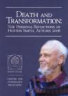 Image for Death and Transformation : The Personal Reflections of Huston Smith, Autumn 2006