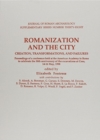 Image for Romanization and the city  : creation, transformations, and failures