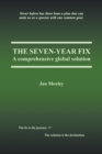 Image for The Seven-Year Fix : A Comprehensive Global Solution